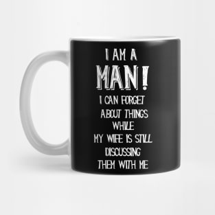 I am a man, funny quotes Mug